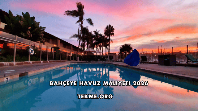 Bahçeye Havuz Maliyeti 2026