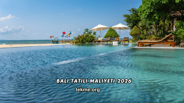Bali Tatili Maliyeti 2026
