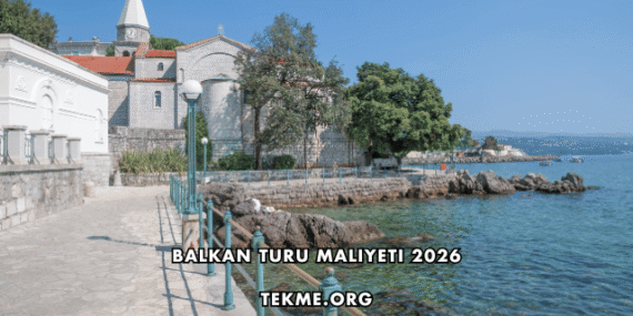 Balkan Turu Maliyeti 2026