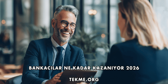 Bankacılar Ne Kadar Kazanıyor 2026