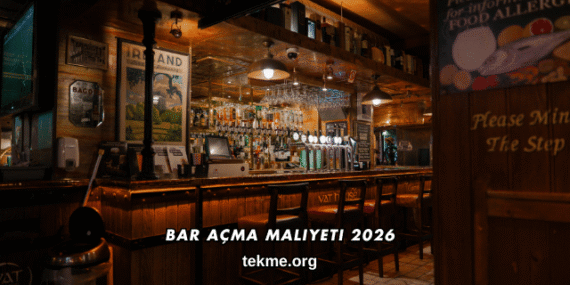 Bar Açma Maliyeti 2026