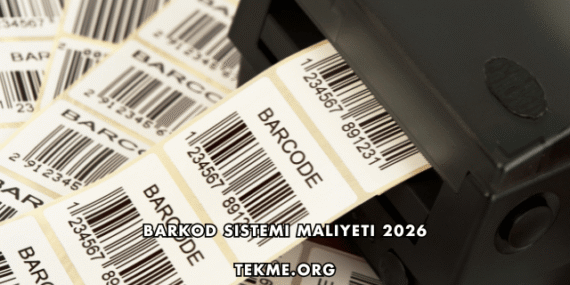 Barkod Sistemi Maliyeti 2026