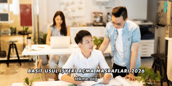 Basit Usul İşyeri Açma Masrafları 2026