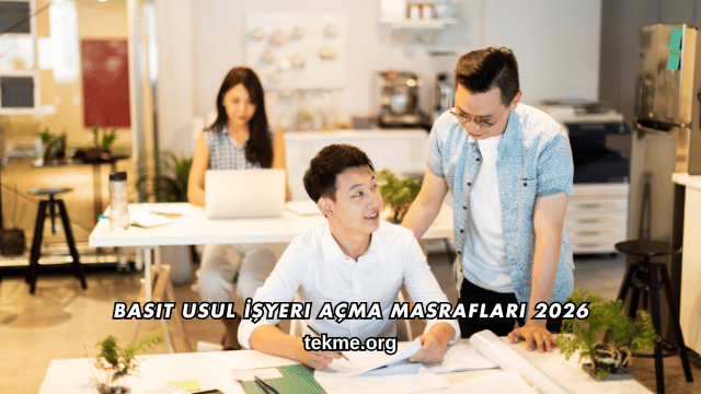 Basit Usul İşyeri Açma Masrafları 2026