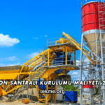 Beton Santrali Kurulumu Maliyeti 2026