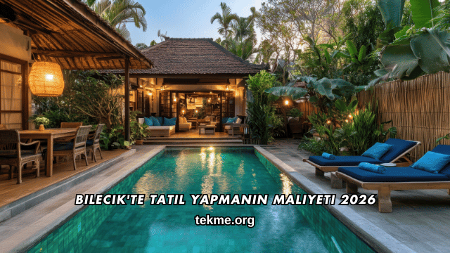 Bilecik'te Tatil Yapmanın Maliyeti 2026