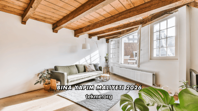 Bina Yapım Maliyeti 2026