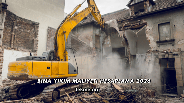 Bina Yıkım Maliyeti Hesaplama 2026