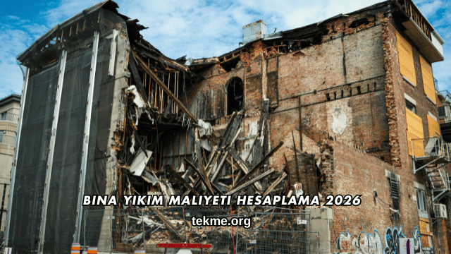 Bina Yıkım Maliyeti Hesaplama 2026