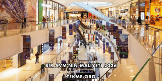 Bir AVM’nin Maliyeti 2026