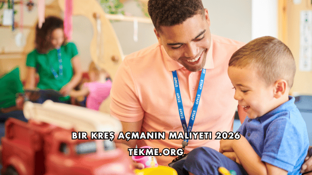 Bir Kreş Açmanın Maliyeti 2026