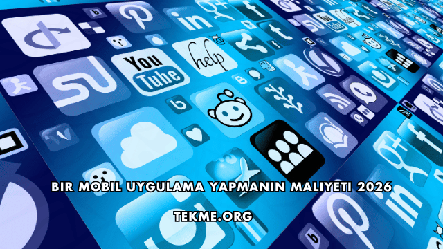 Bir Mobil Uygulama Yapmanın Maliyeti 2026