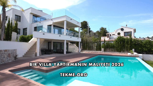 Bir Villa Yaptırmanın Maliyeti 2026