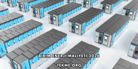 Birim Enerji Maliyeti 2026