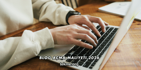 Blog Açma Maliyeti 2026