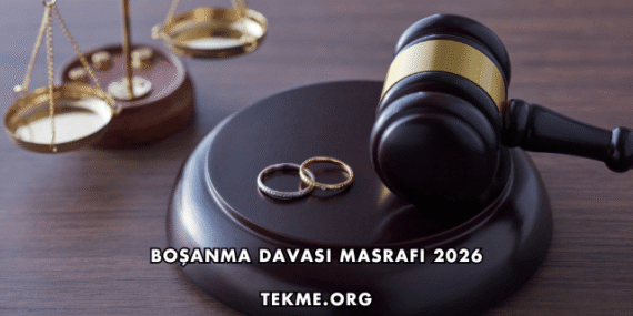 Boşanma Davası Masrafı 2026