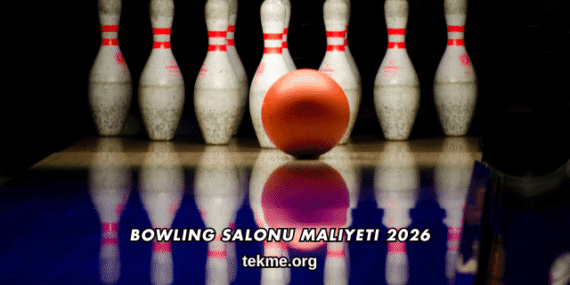 Bowling Salonu Maliyeti 2026
