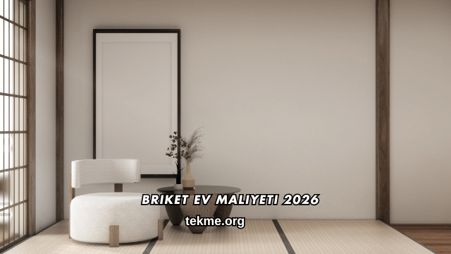 Briket Ev Maliyeti 2026