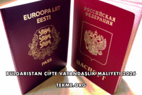Bulgaristan Çifte Vatandaşlık Maliyeti 2026