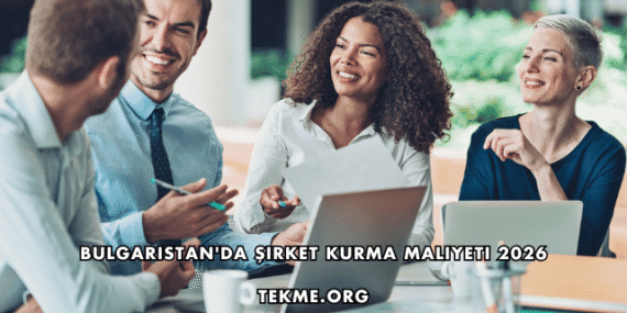 Bulgaristan’da Şirket Kurma Maliyeti 2026