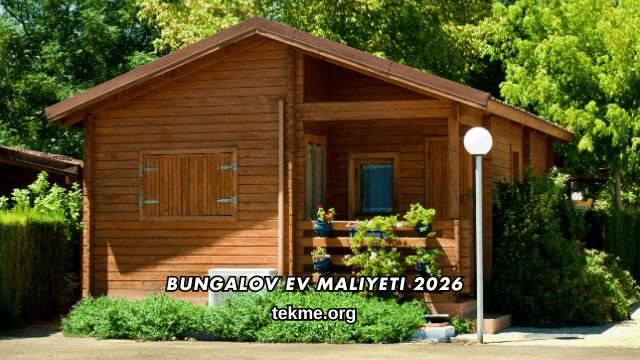 Bungalov Ev Maliyeti 2026