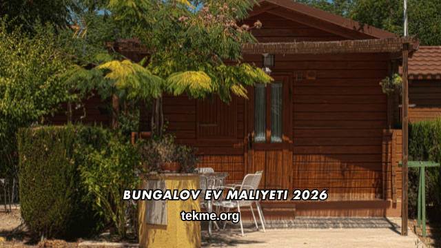 Bungalov Ev Maliyeti 2026
