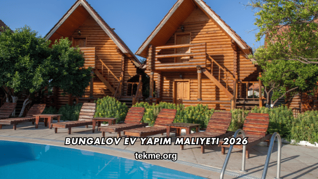 Bungalov Ev Yapım Maliyeti 2026