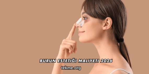Burun Estetiği Maliyeti 2026