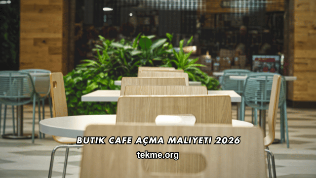 Butik Cafe Açma Maliyeti 2026