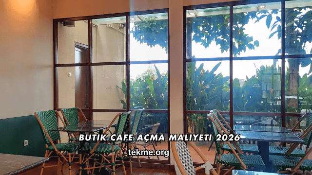 Butik Cafe Açma Maliyeti 2026