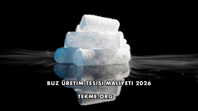 Buz Üretim Tesisi Maliyeti 2026
