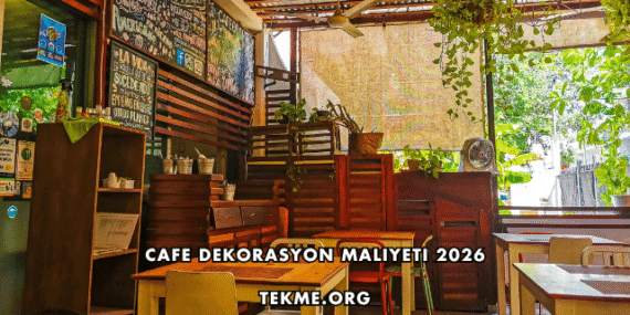 Cafe Dekorasyon Maliyeti 2026