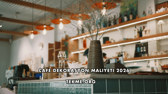 Cafe Dekorasyon Maliyeti 2026