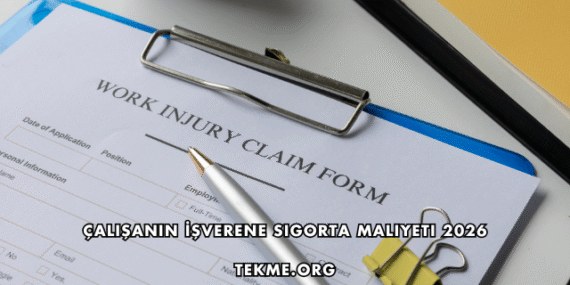 Çalışanın İşverene Sigorta Maliyeti 2026