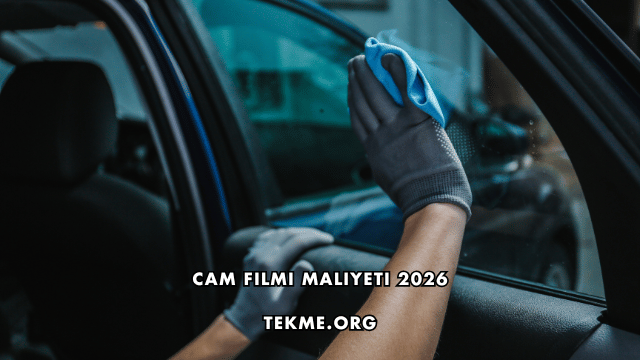 Cam Filmi Maliyeti 2026