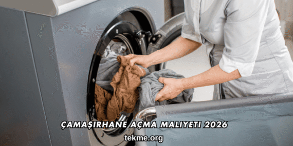 Çamaşırhane Açma Maliyeti 2026