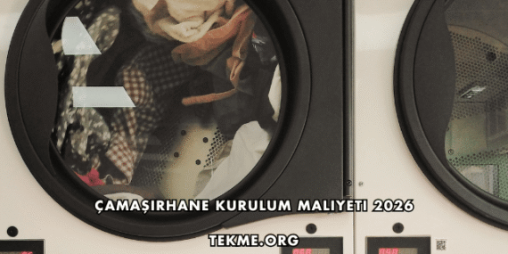Çamaşırhane Kurulum Maliyeti 2026