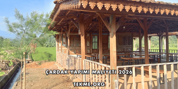 Çardak Yapımı Maliyeti 2026
