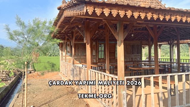Çardak Yapımı Maliyeti 2026
