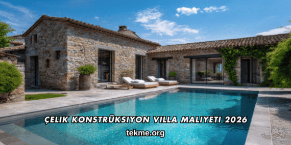 Çelik Konstrüksiyon Villa Maliyeti 2026
