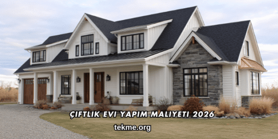 Çiftlik Evi Yapım Maliyeti 2026