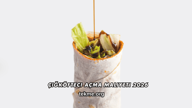 Çiğköfteci Açma Maliyeti 2026