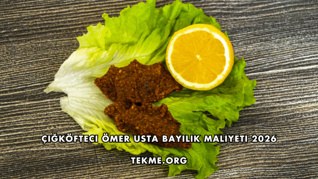 Çiğköfteci Ömer Usta Bayilik Maliyeti 2026