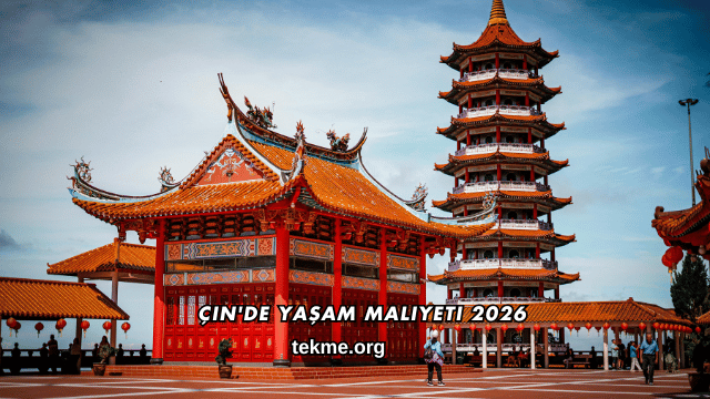 Çin'de Yaşam Maliyeti 2026