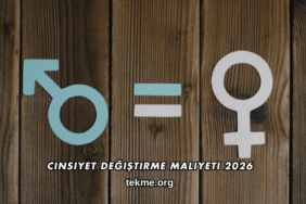 Cinsiyet Değiştirme Maliyeti 2026