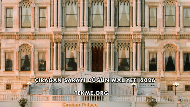 Çırağan Sarayı Düğün Maliyeti 2026