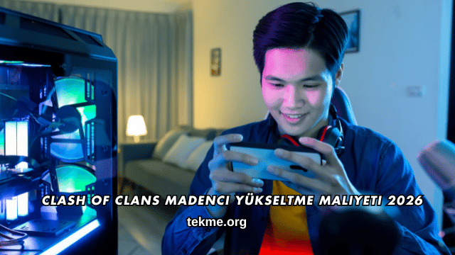 Clash of Clans Madenci Yükseltme Maliyeti 2026