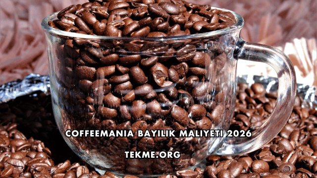 Coffeemania Bayilik Maliyeti 2026