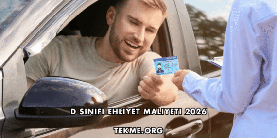 D Sınıfı Ehliyet Maliyeti 2026