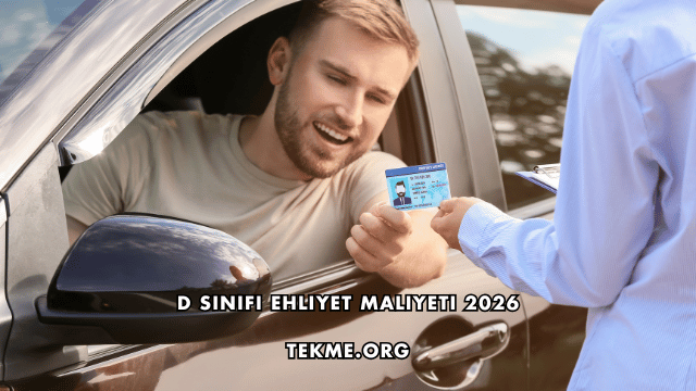 D Sınıfı Ehliyet Maliyeti 2026